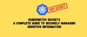 Kubernetes Secrets